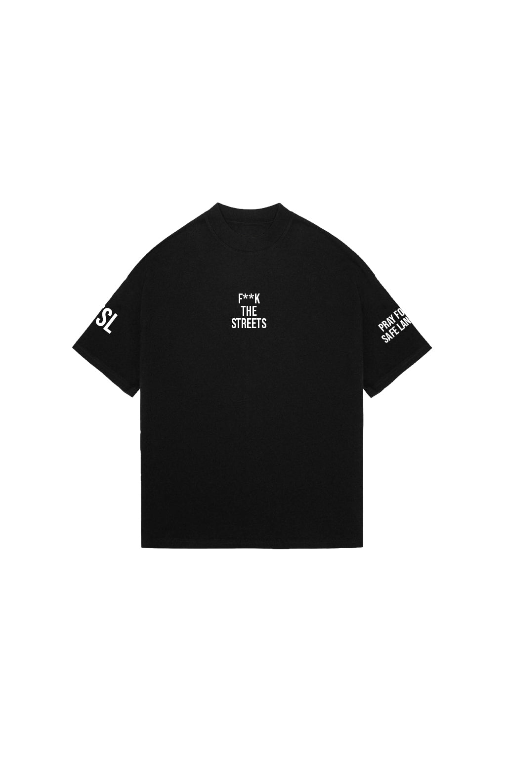 F**k The Streets T-Shirt